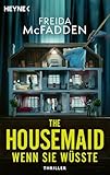 Wenn sie wüsste: Thriller - Jetzt im Kino! (The Housemaid 1)