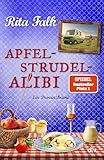 Apfelstrudel-Alibi: Ein Provinzkrimi | Sehnlichst erwartet: der brandneue Fall für den Eberhofer Franz! (Franz Eberhofer 13)